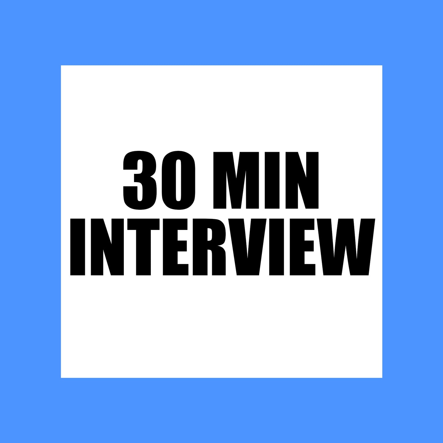 30 minutes Interview