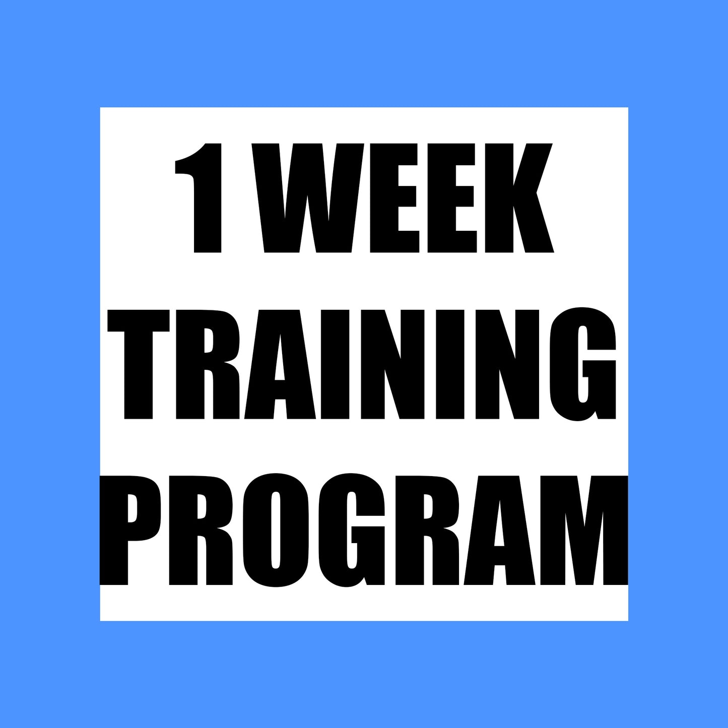 PERSONALIZED 1 WEEK TRAINING PROGRAM + 30 MIN ONLINE MEETING